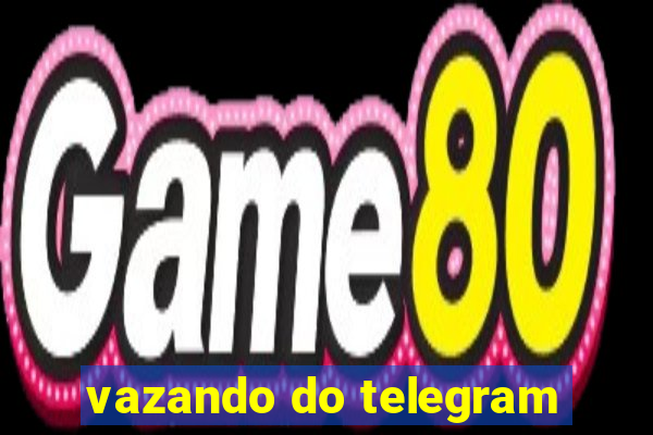 vazando do telegram